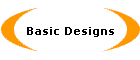 Basic Designs