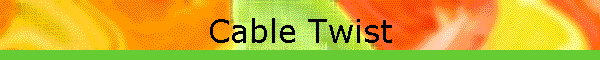 Cable Twist