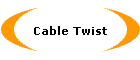 Cable Twist